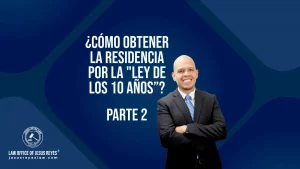 ¿Cómo obtener la residencia por la "Ley de los 10 años”?
