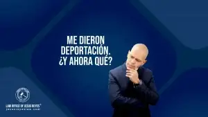 Me dieron deportación. ¿Y ahora qué?