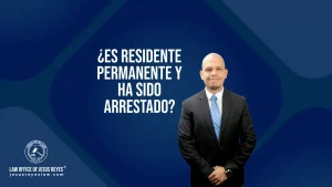 ¿Es residente permanente y ha sido arrestado?