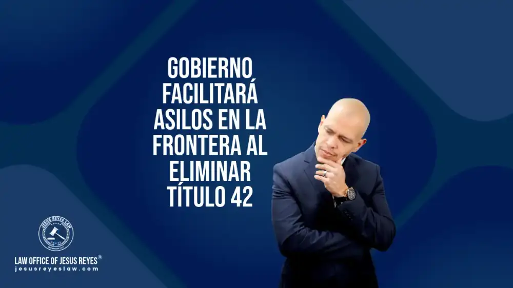 Gobierno facilitará asilos en la frontera al eliminar título 42