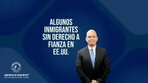 Algunos inmigrantes sin derecho a fianza en EE.UU.