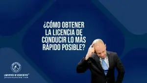 ¿Cómo obtener la licencia de conducir lo más rápido posible?