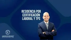 Residencia por certificación laboral y TPS