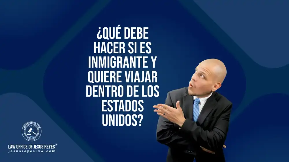 ¿Qué debe hacer si es inmigrante y quiere viajar dentro de los Estados Unidos?