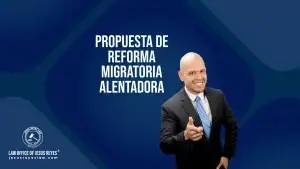 Propuesta de reforma migratoria alentadora