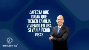 ¿Afecta que digan que tienen familia viviendo en USA?