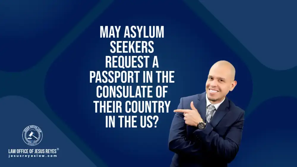 May asylum seekers request a passport in the consulate of their country in the US?