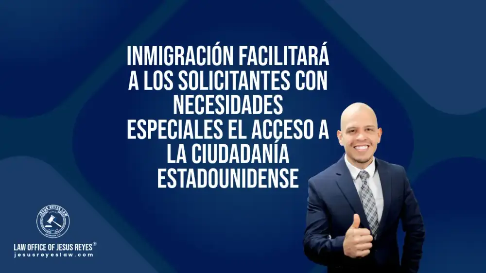 Inmigración facilitará a los solicitantes con necesidades especiales el acceso a la ciudadanía estadounidense.