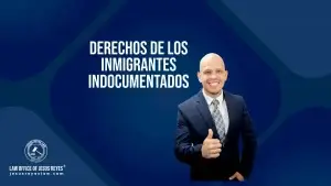 Derechos de los inmigrantes indocumentados