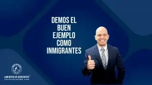 Demos el buen ejemplo como inmigrantes