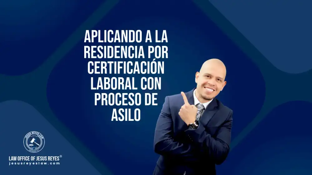 Aplicando a la residencia por certificación laboral con proceso de Asilo