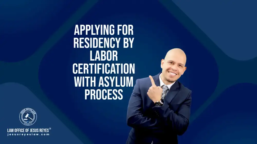 Applying for residency by labor certification with Asylum process