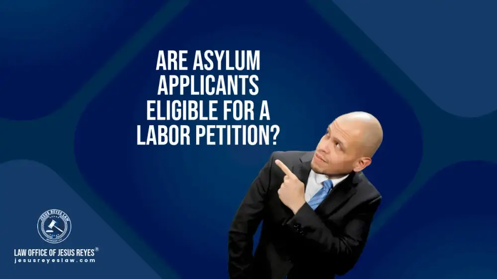 Are asylum applicants eligible for a labor petition?