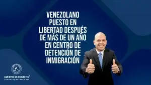 Venezolano puesto en libertad después de más de un año en centro de detención de inmigración.