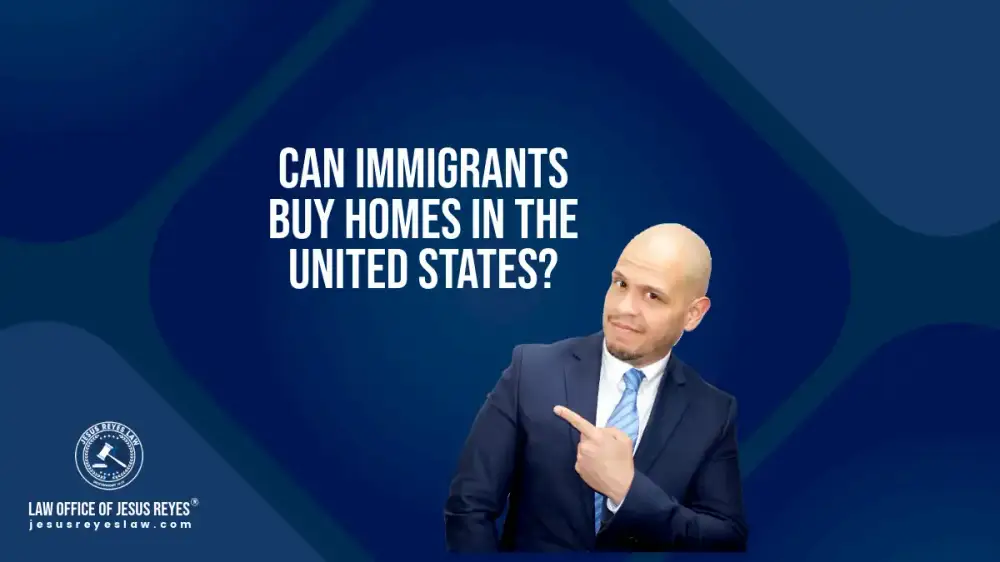 Can immigrants buy homes in the United States?