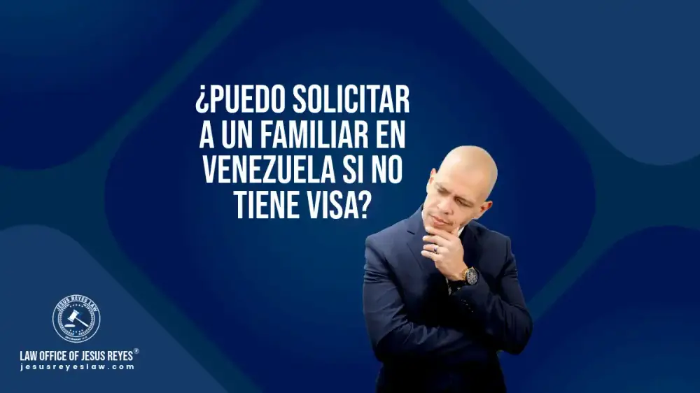 ¿Puedo solicitar a un familiar en Venezuela si no tiene visa?