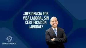¿Residencia por Visa laboral sin certificación laboral?