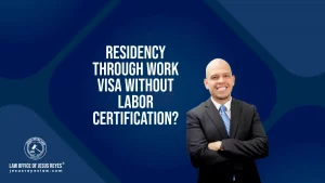 Residency through work visa without labor certification?