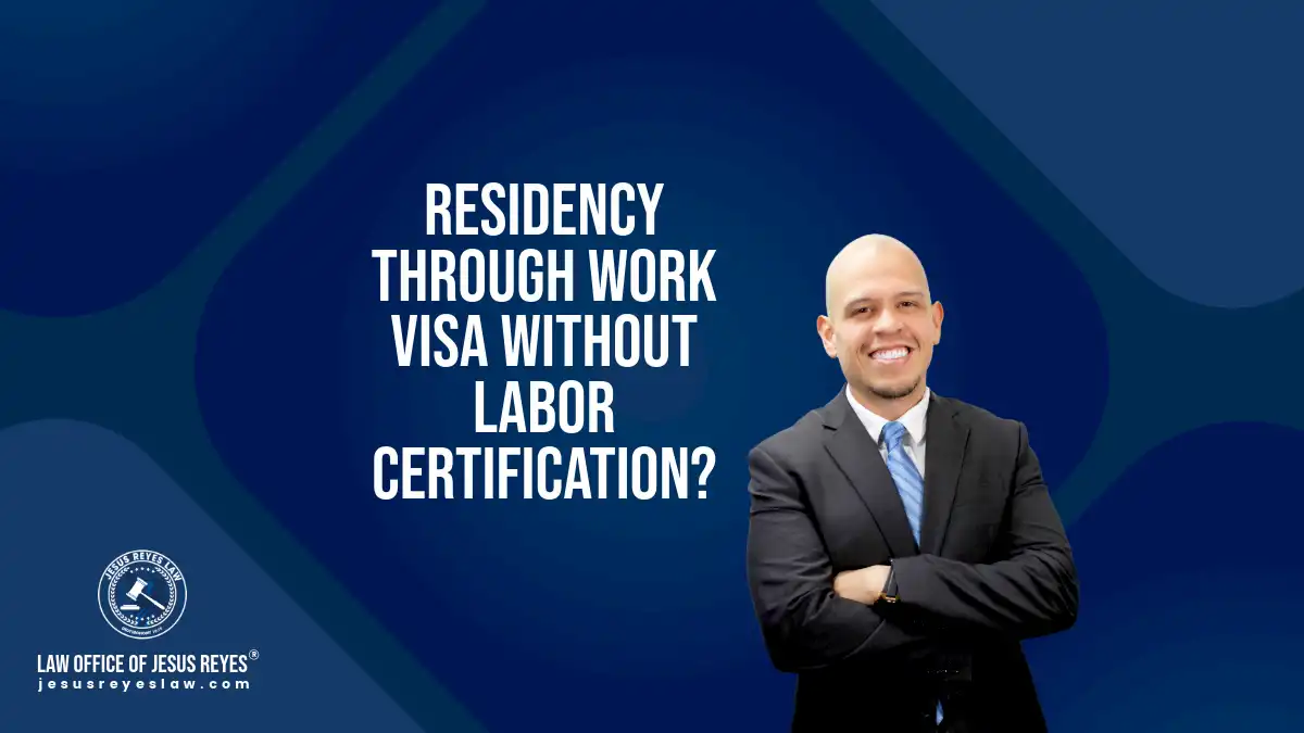 Residency through work visa without labor certification?