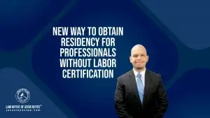 New way to obtain Residency for professionals without Labor Certification