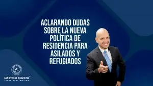 Aclarando dudas sobre la nueva política de residencia para asilados y refugiados