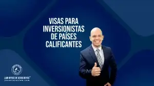 Visas para inversionistas de países calificantes
