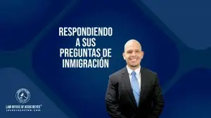 Respondiendo a sus preguntas de inmigración
