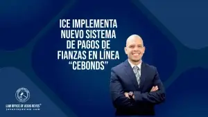 ICE implementa nuevo sistema de pagos de fianzas en línea “CeBONDS”
