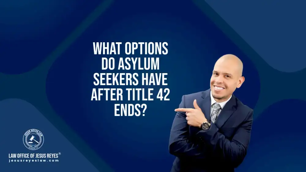 What options do asylum seekers have after title 42 ends?