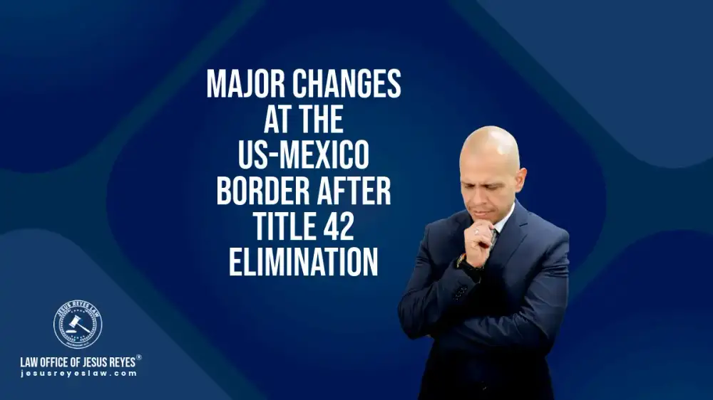 Major Changes at the US-Mexico Border After Title 42 Elimination