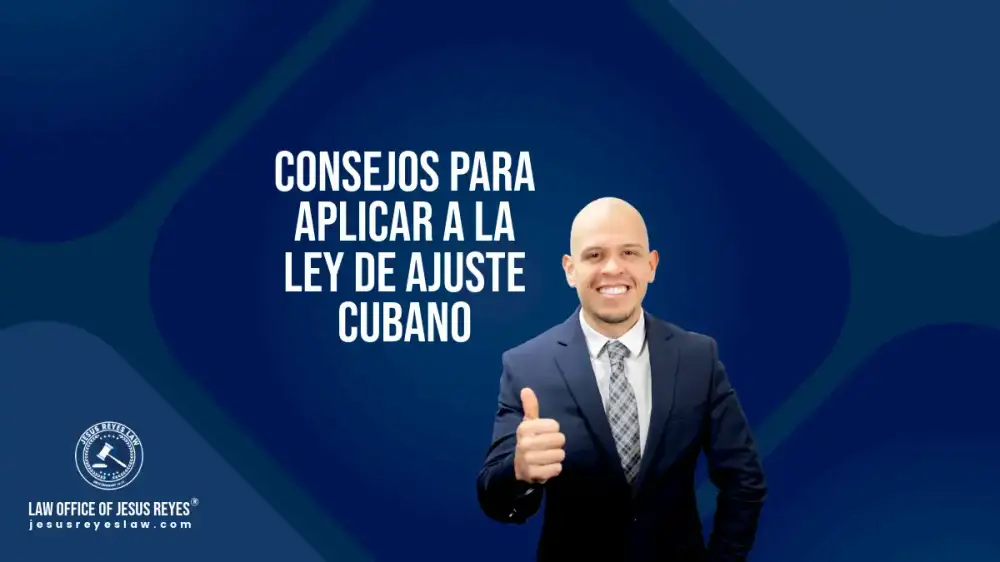 Consejos para aplicar a la ley de ajuste Cubano