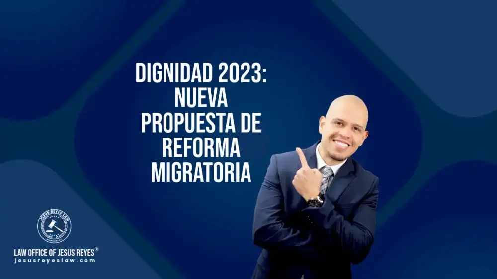 Dignidad 2023: Nueva propuesta de Reforma Migratoria