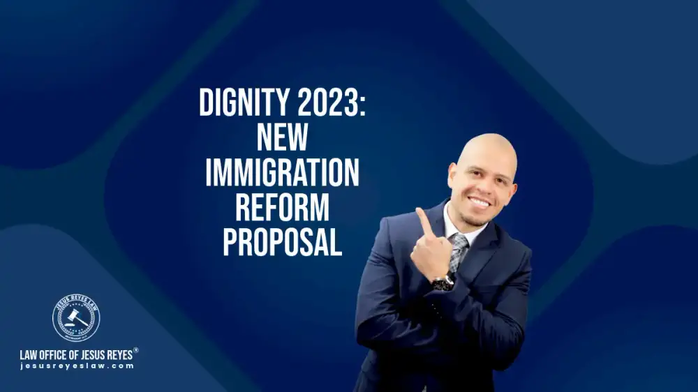 Dignity 2023: New Immigration Reform Proposal