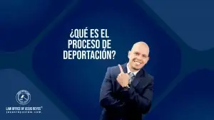 ¿Qué es el proceso de deportación?