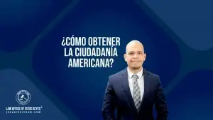 ¿Cómo obtener la Ciudadanía Americana?