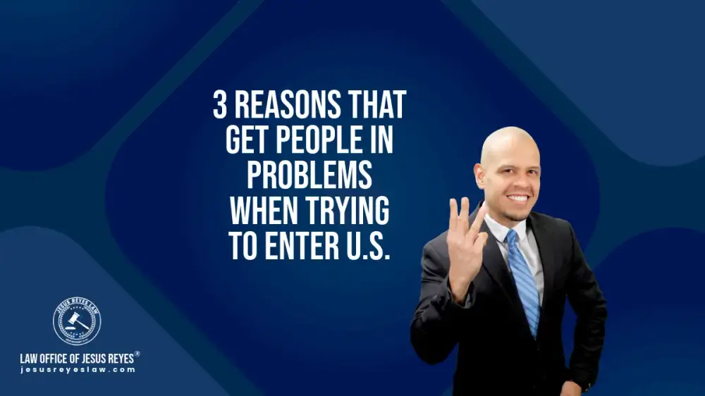 3 reasons that get people in problems when trying to enter U.S.