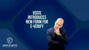 USCIS Introduces New Form for E-Verify