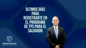 Últimos días para registrarte en el programa de TPS para El Salvador