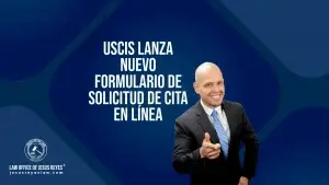 USCIS lanza nuevo formulario de solicitud de cita en línea