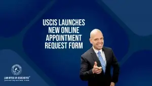 USCIS Launches New Online Appointment Request Form
