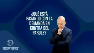 ¿Qué está pasando con la demanda en contra del Parole?