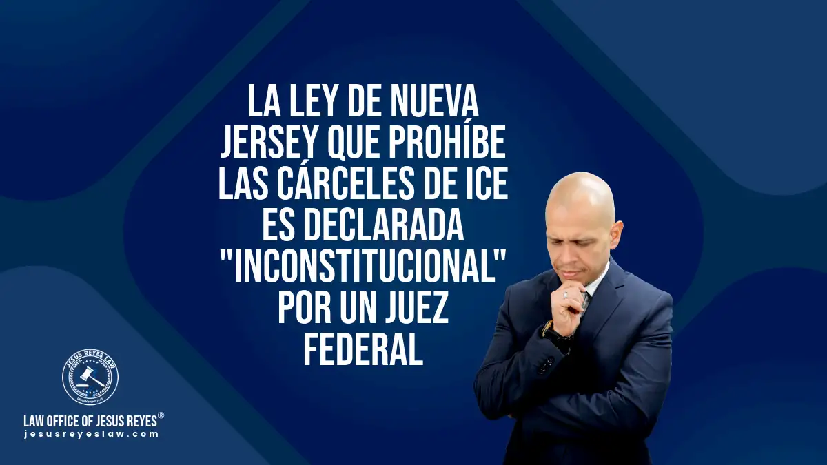 La Ley de Nueva Jersey que Prohíbe las Cárceles de ICE es Declarada "Inconstitucional" por un Juez Federal