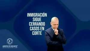Inmigración sigue cerrando casos en corte