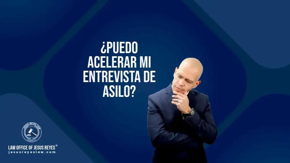 ¿Puedo acelerar mi entrevista de Asilo?