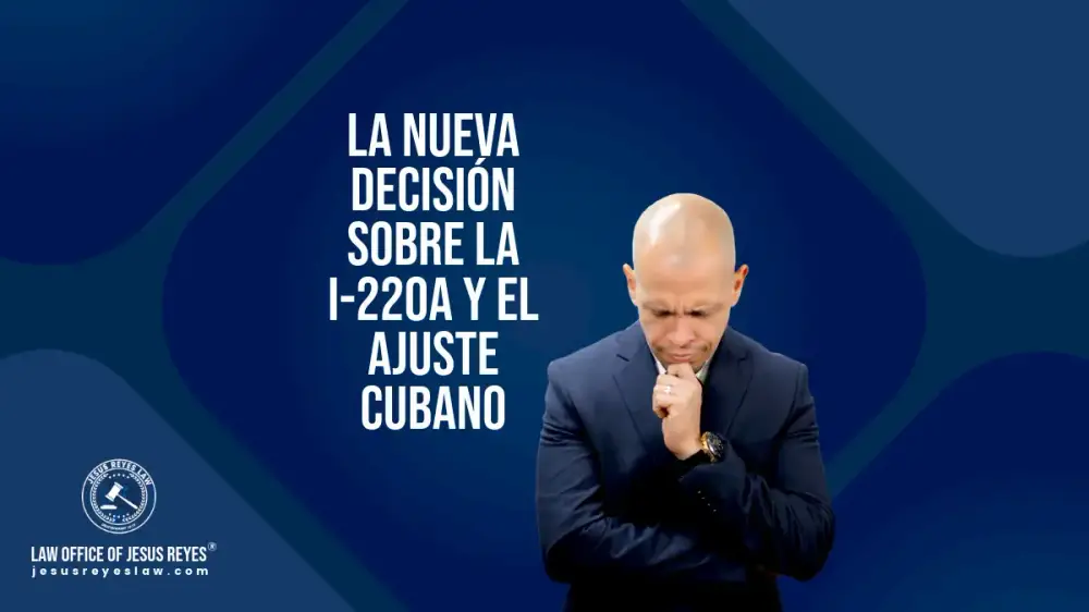 La nueva decisión sobre la I-220A y el Ajuste Cubano