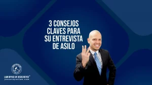 3 Consejos claves para su entrevista de ASILO