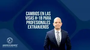 Cambios en las visas H-1B para profesionales extranjeros