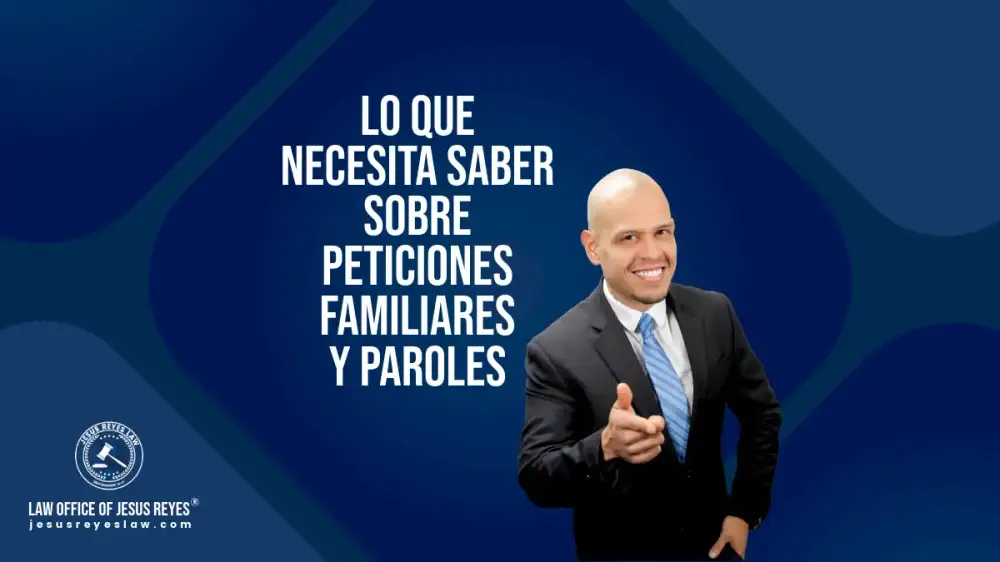 Lo que necesitas saber sobre peticiones familiares y Paroles