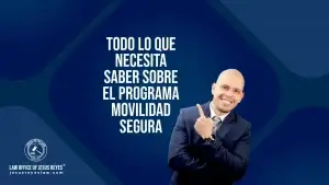 Todo lo que necesita saber sobre el programa Movilidad Segura