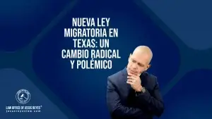 Nueva Ley Migratoria en Texas: Un Cambio Radical y Polémico